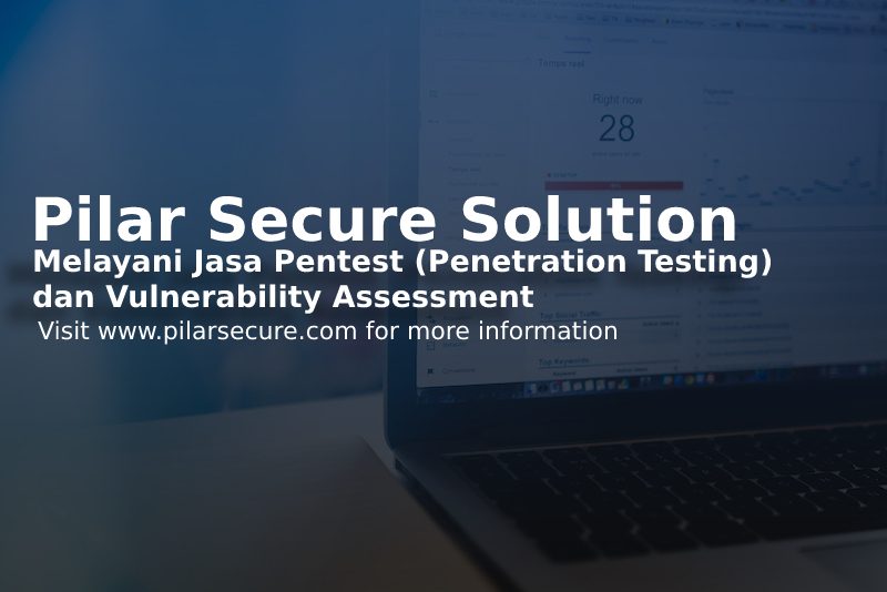 Jasa Vulnerability Assessment | Jasa Penetration Testing & Vulnerability Assessment (VA) | Jasa Cyber Security | Professional Vulnerability Assessment (VA) Services